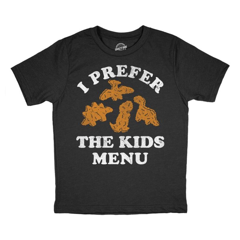 Youth Funny T Shirts I Prefer The Kids Menu Sarcastic Dino Nuggets Tee For Kids